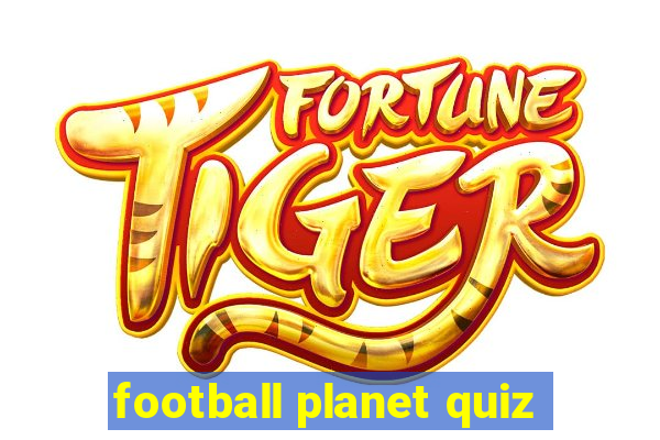 football planet quiz